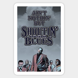 Ain't Nothin' But Authentic - Shoutin' Blues Sticker